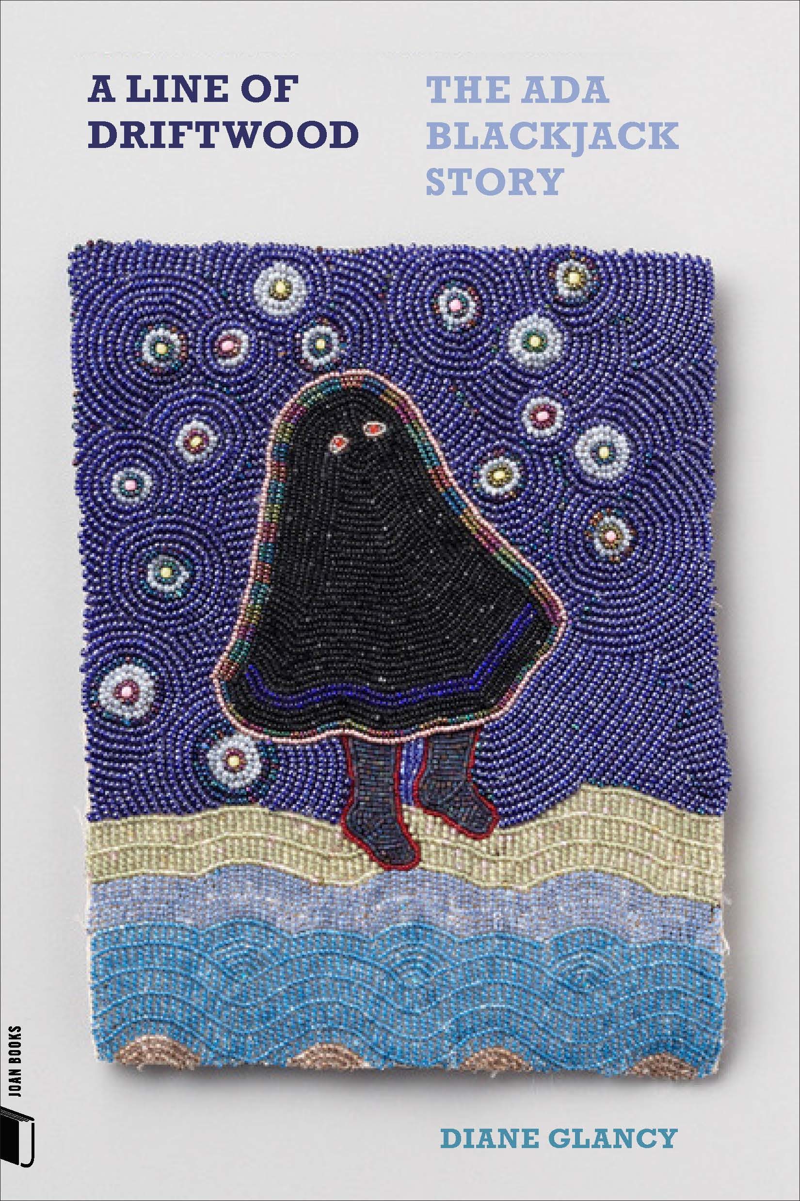 A Line of Driftwood The Ada Blackjack Story Turtle Point Press